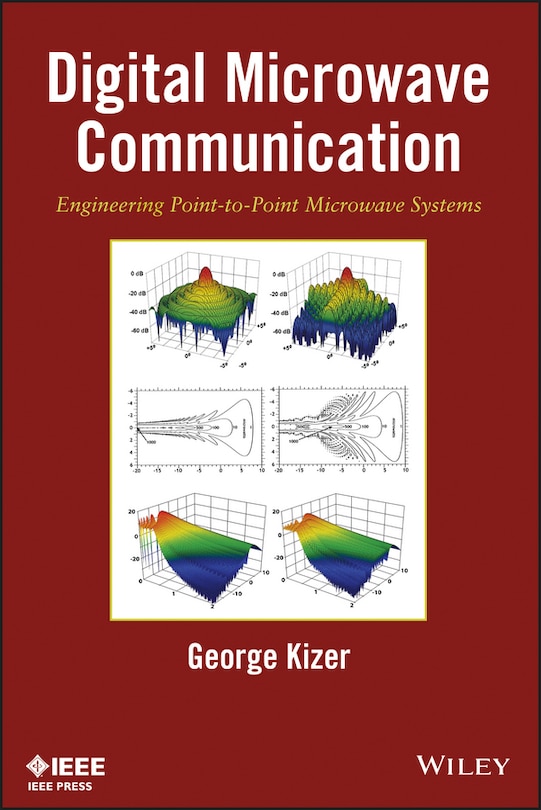 Digital Microwave Communication: Engineering Point-to-Point Microwave Systems