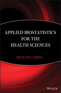 Applied Biostatistics for the Health Sciences