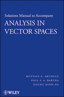 Front cover_Solutions Manual to accompany Analysis in Vector Spaces