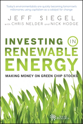 Investing in Renewable Energy: Making Money on Green Chip Stocks