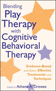 Front cover_Blending Play Therapy with Cognitive Behavioral Therapy