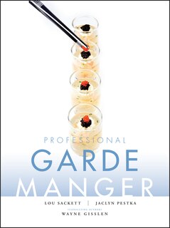 Professional Garde Manger: A Comprehensive Guide to Cold Food Preparation