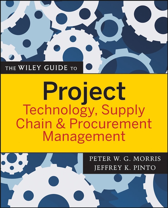 Couverture_The Wiley Guide to Project Technology, Supply Chain, and Procurement Management