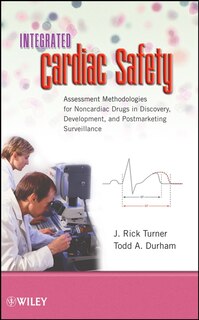 Integrated Cardiac Safety: Assessment Methodologies for Noncardiac Drugs in Discovery, Development, and Postmarketing Surveillance image number 0