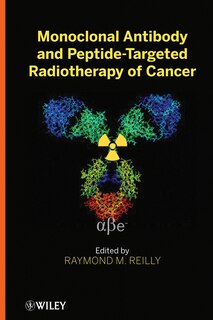 Couverture_Monoclonal Antibody and Peptide-Targeted Radiotherapy of Cancer