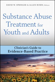 Substance Abuse Treatment for Youth and Adults: Clinician's Guide to Evidence-Based Practice