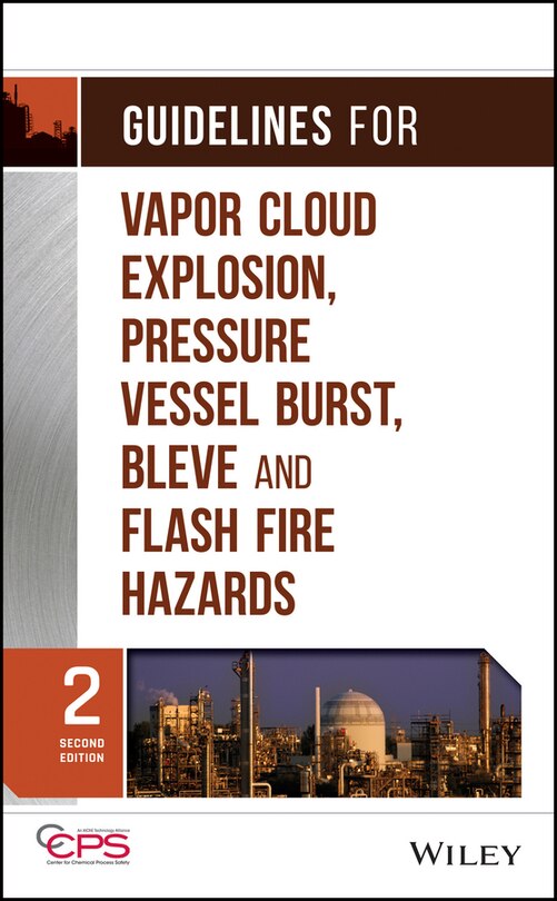 Couverture_Guidelines for Vapor Cloud Explosion, Pressure Vessel Burst, BLEVE, and Flash Fire Hazards