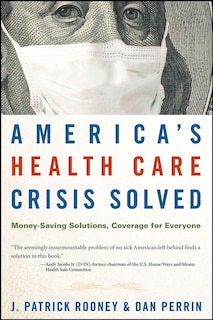 Couverture_America's Health Care Crisis Solved