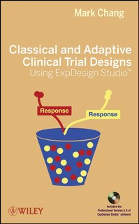 Front cover_Classical and Adaptive Clinical Trial Designs Using ExpDesign Studio