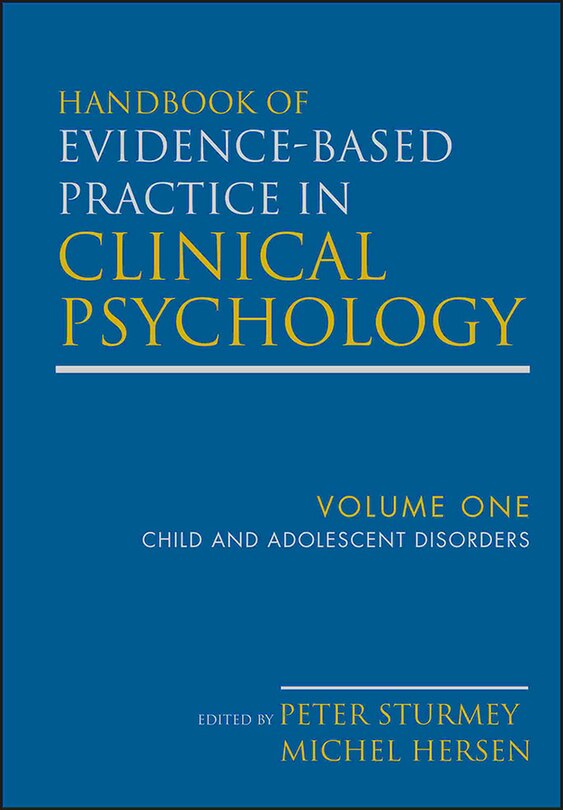 Front cover_Handbook of Evidence-Based Practice in Clinical Psychology, Child and Adolescent Disorders