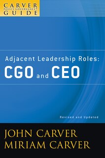 Front cover_A Carver Policy Governance Guide, Adjacent Leadership Roles