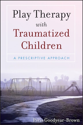 Play Therapy with Traumatized Children