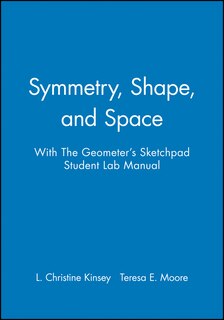 Couverture_Symmetry, Shape, and Space with The Geometer's Sketchpad Student Lab Manual