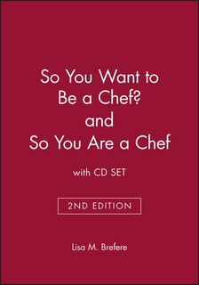 Front cover_So You Want to Be a Chef? 2e & So You Are a Chef with CD Set