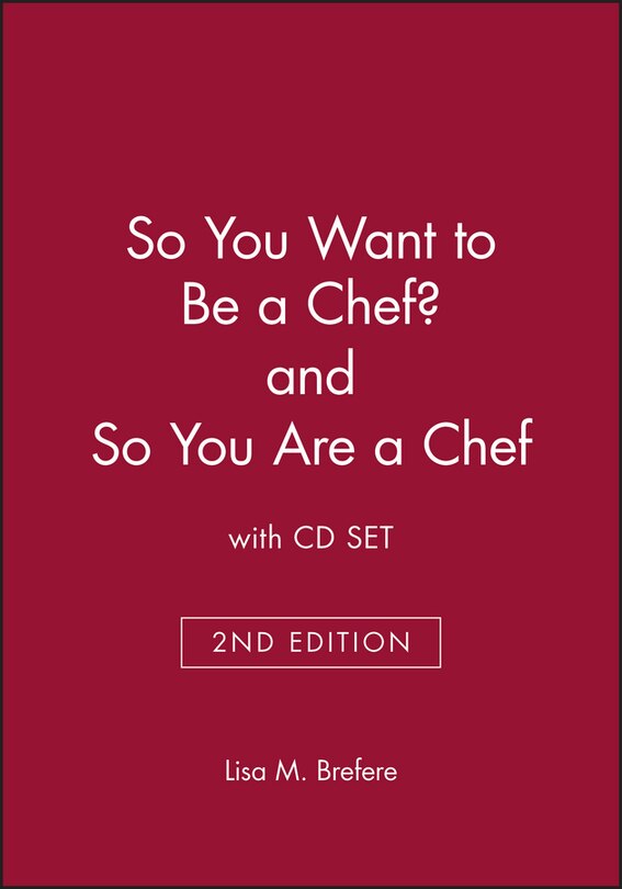 Front cover_So You Want to Be a Chef? 2e & So You Are a Chef with CD Set