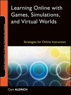 Front cover_Learning Online with Games, Simulations, and Virtual Worlds