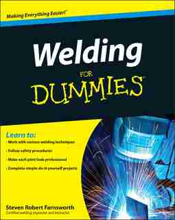 Welding For Dummies de Steven Robert Farnsworth
