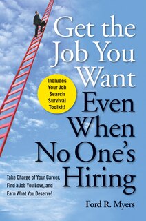 Front cover_Get The Job You Want, Even When No One's Hiring
