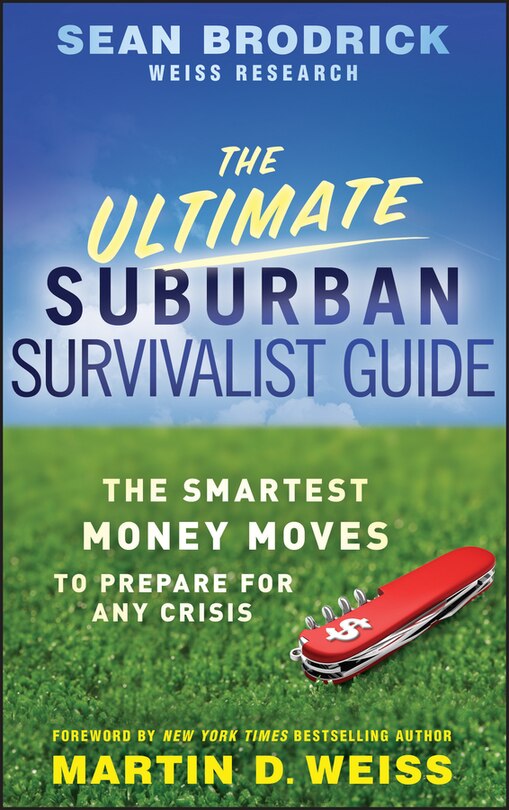The Ultimate Suburban Survivalist Guide: The Smartest Money Moves to Prepare for Any Crisis image number 0