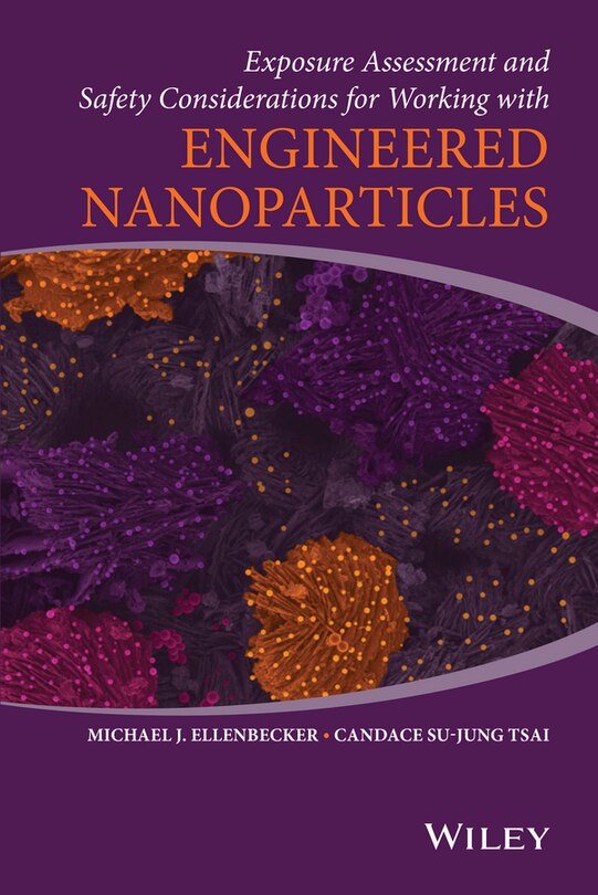 Front cover_Exposure Assessment and Safety Considerations for Working with Engineered Nanoparticles
