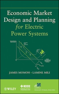 Front cover_Economic Market Design and Planning for Electric Power Systems