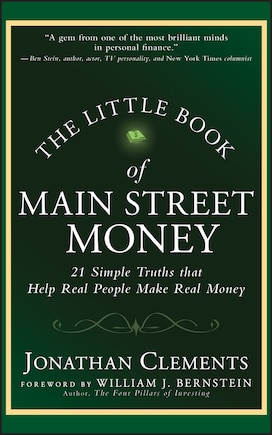 The Little Book of Main Street Money: 21 Simple Truths that Help Real People Make Real Money