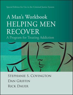 Helping Men Recover: A Man's Workbook, Special Edition for the Criminal Justice System