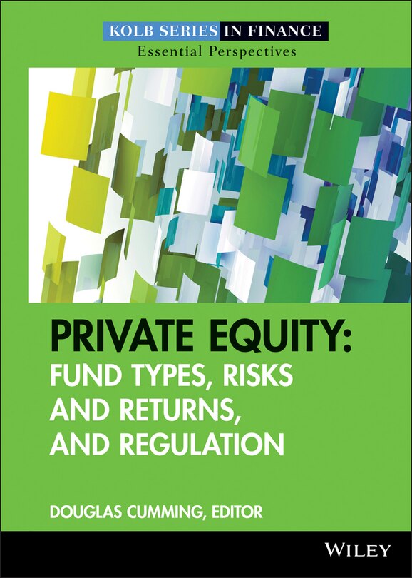 Private Equity: Fund Types, Risks and Returns, and Regulation