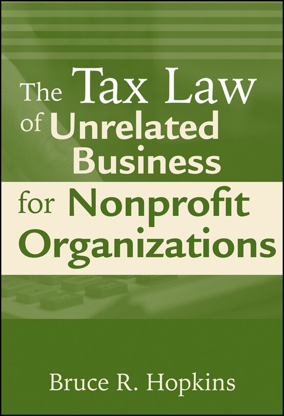 Front cover_The Tax Law of Unrelated Business for Nonprofit Organizations