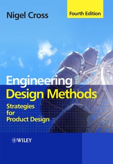 Engineering Design Methods: Strategies for Product Design