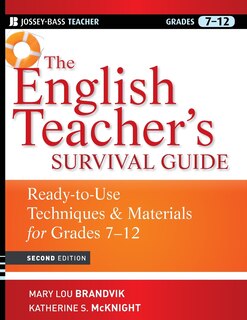 The English Teacher's Survival Guide: Ready-To-Use Techniques and Materials for Grades 7-12