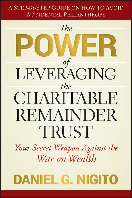 Front cover_The Power of Leveraging the Charitable Remainder Trust