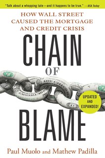 Chain of Blame: How Wall Street Caused the Mortgage and Credit Crisis