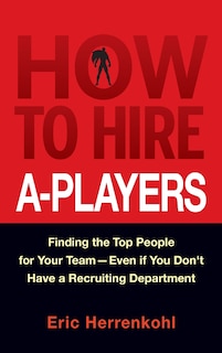 Front cover_How to Hire A-Players