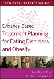 Evidence-Based Treatment Planning for Eating Disorders and Obesity Facilitator�s Guide