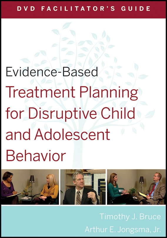 Front cover_Evidence-Based Treatment Planning for Disruptive Child and Adolescent Behavior Facilitator's Guide