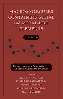 Front cover_Macromolecules Containing Metal and Metal-Like Elements, Volume 10