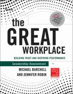 The Great Workplace: Building Trust and Inspiring Performance Self Assessment by Michael Burchell