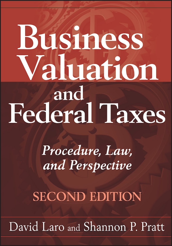 Business Valuation And Federal Taxes: Procedure, Law and Perspective