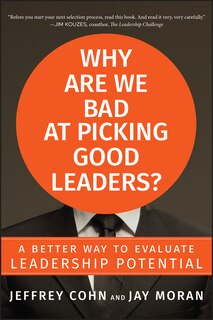 Couverture_Why Are We Bad at Picking Good Leaders? A Better Way to Evaluate Leadership Potential