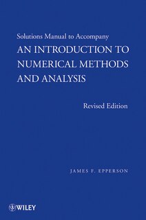 Front cover_An Introduction to Numerical Methods and Analysis, Solutions Manual