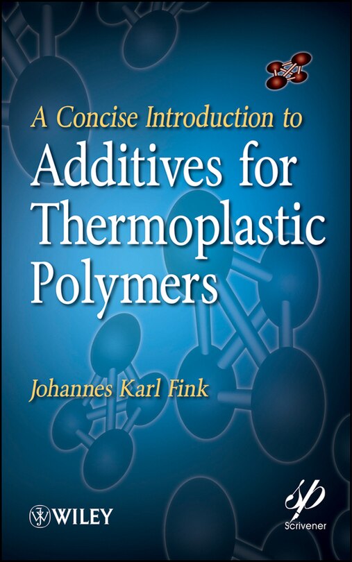 Front cover_A Concise Introduction to Additives for Thermoplastic Polymers