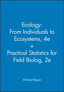 Ecology: From Individuals to Ecosystems, 4e + Practical Statistics for Field Biolog, 2e