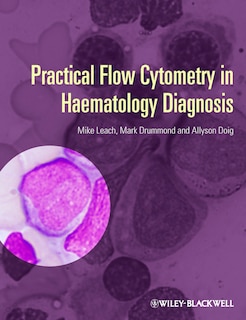 Front cover_Practical Flow Cytometry in Haematology Diagnosis