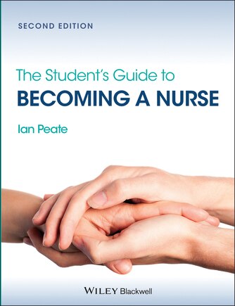 The Student's Guide to Becoming a Nurse