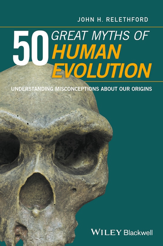 Front cover_50 Great Myths of Human Evolution
