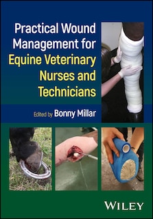 Front cover_Practical Wound Management for Equine Veterinary Nurses and Technicians