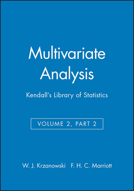 Multivariate Analysis, Volume 2, Part 2: Kendall's Library Of Statistics