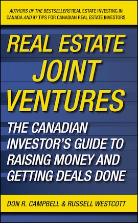 Real Estate Joint Ventures: The Canadian Investor's Guide to Raising Money and Getting Deals Done