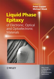 Front cover_Liquid Phase Epitaxy of Electronic, Optical and Optoelectronic Materials
